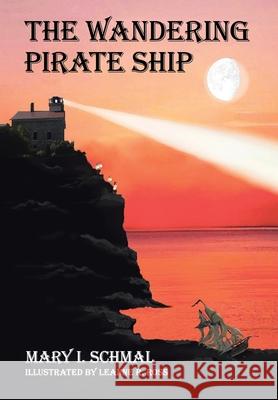 The Wandering Pirate Ship Mary I Schmal, Leanne R Ross 9781641401913 Christian Faith