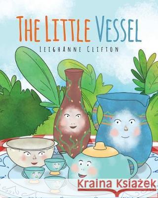 The Little Vessel Leighanne Clifton 9781641404853