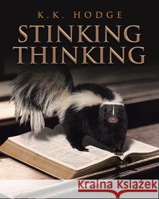 Stinking Thinking K K Hodge 9781641405553 Christian Faith