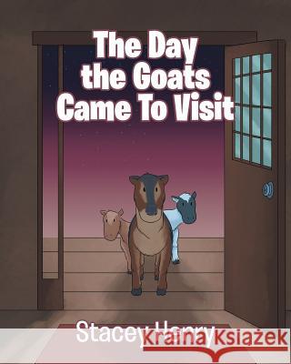 The Day the Goats Came to Visit Stacey Henry 9781641407564