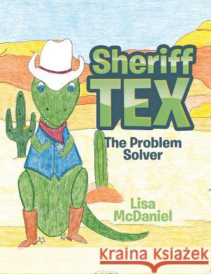 Sheriff Tex: The Problem Solver Lisa McDaniel 9781641408547 Christian Faith