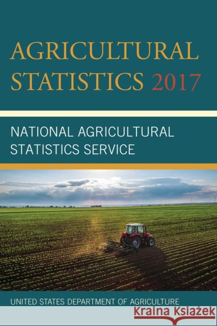 Agricultural Statistics 2017 Agriculture Department 9781641432979 Bernan Press