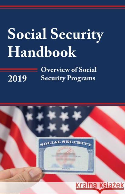 Social Security Handbook 2019: Overview of Social Security Programs Social Security Administration 9781641433266 Bernan Press