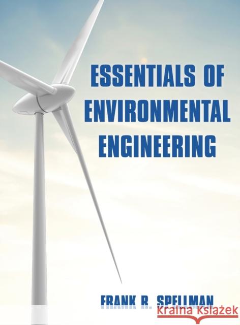 Essentials of Environmental Engineering Frank R. Spellman 9781641433693 Bernan Press