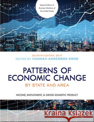 Patterns of Economic Change by State and Area 2019: Income, Employment, & Gross Domestic Product, Seventh Edition Anderson Krog, Hannah 9781641433839 Bernan Press