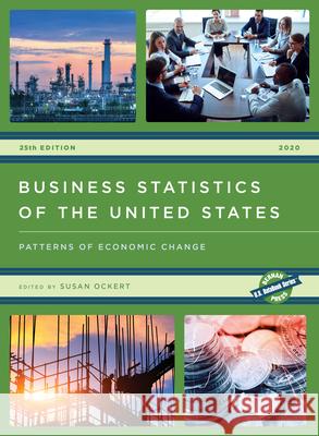 Business Statistics of the United States 2020: Patterns of Economic Change Bernan Press 9781641434461 Bernan Press