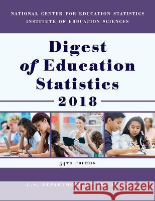 Digest of Education Statistics 2018 Education Department 9781641434638