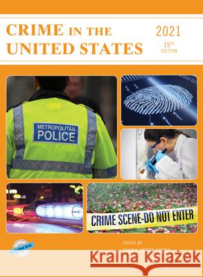 Crime in the United States 2021, 15th Edition Hertz Hattis, Shana 9781641434874 Bernan Press