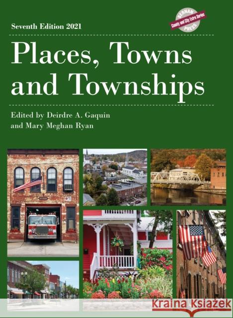 Places, Towns and Townships 2021, Seventh Edition Gaquin, Deirdre A. 9781641434959 Bernan Press