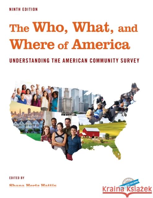The Who, What, and Where of America: Understanding the American Community Survey Hertz Hattis, Shana 9781641435055 Bernan Press