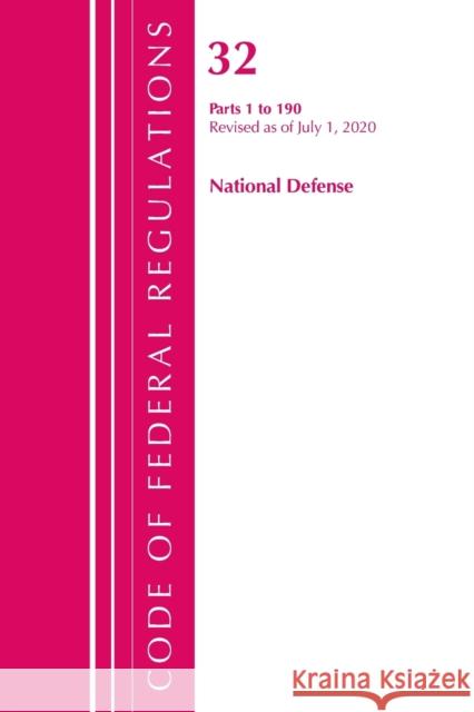 Code of Federal Regulations, Title 32 National Defense 1-190, Revised as of July 1, 2020 Office of the Federal Register (U S ) 9781641436342 Bernan Press