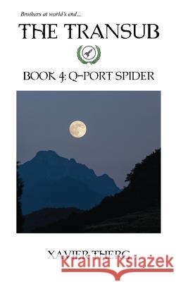 The Transub, Book 4: Q-Port Spider Xavier Therg 9781641450041 White Media Works
