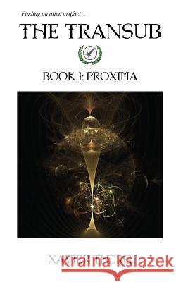 The Transub, Book 1: Proxima Xavier Therg 9781641450683 White Media Works