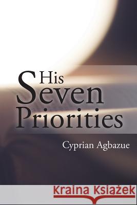 His Seven Priorities Cyprian Agbazue 9781641511926