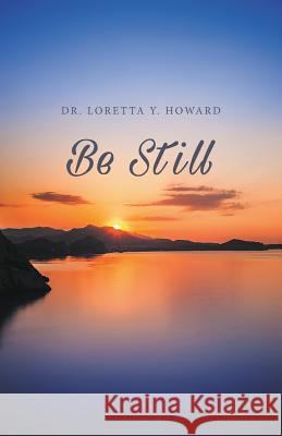 Be Still Loretta Howard 9781641514217