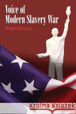 Voice of Modern Slavery War Bright Quang 9781641517829 Litfire Publishing, LLC