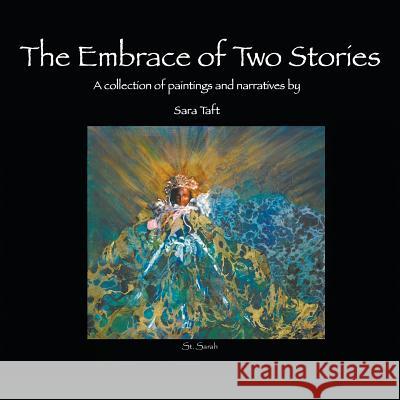 The Embrace of Two Stories Sara Taft 9781641518505