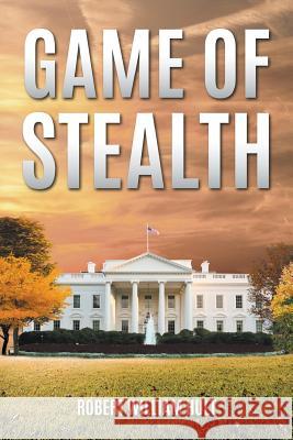 Game of Stealth Robert William Hult 9781641518963