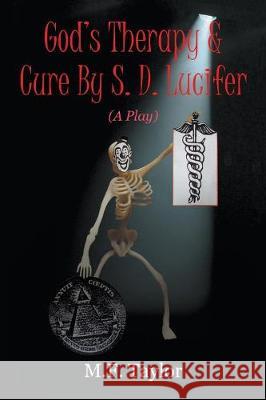 God's Therapy & Cure By S. D. Lucifer: A Play M F Taylor 9781641519120 Litfire Publishing, LLC