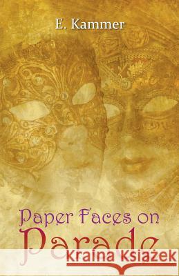 Paper Faces on Parade E Kammer 9781641519397 Litfire Publishing