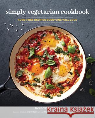 Simply Vegetarian Cookbook: Fuss-Free Recipes Everyone Will Love Pridmore, Susan 9781641520003 Rockridge Press