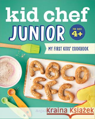 Kid Chef Junior: My First Kids' Cookbook Shah, Anjali 9781641521352