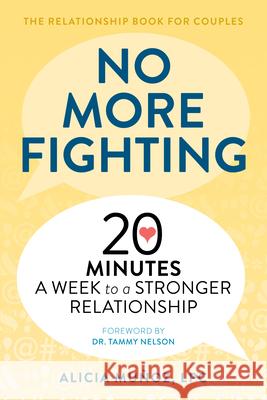 No More Fighting: The Relationship Book for Couples: 20 Minutes a Week to a Stronger Relationship Alicia, Lpc Munoz 9781641521826 Zephyros Press