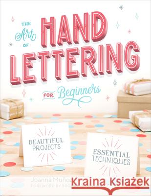 The Art of Hand Lettering for Beginners: Beautiful Projects and Essential Techniques  9781641522106 Rockridge Press