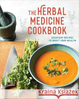 The Herbal Medicine Cookbook: Everyday Recipes to Boost Your Health  9781641522649 Rockridge Press