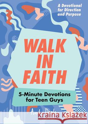 Walk in Faith: 5-Minute Devotions for Teen Guys  9781641522823 Althea Press