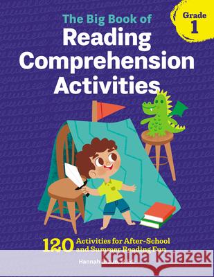 The Big Book of Reading Comprehension Activities, Grade 1: 120 Activities for After-School and Summer Reading Fun Hannah, M. Ed Braun 9781641522946 Zephyros Press