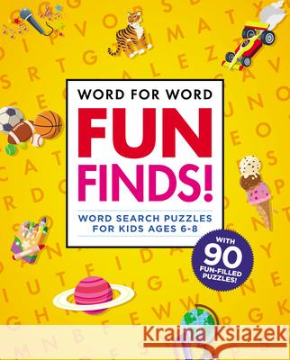 Word for Word: Fun Finds!: Word Search Puzzles for Kids Ages 6-8 Rockridge Press 9781641525831 Rockridge Press