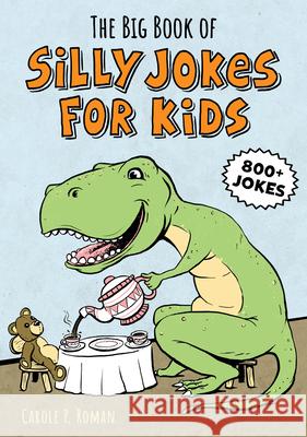 The Big Book of Silly Jokes for Kids Roman, Carole 9781641526371