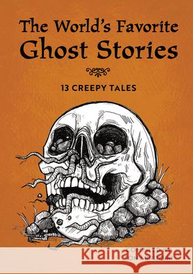 The World's Favorite Ghost Stories: 13 Creepy Tales Brueski, Tony 9781641529068 Rockridge Press