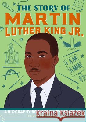 The Story of Martin Luther King Jr.: A Biography Book for New Readers Christine, Ma Platt 9781641529549 