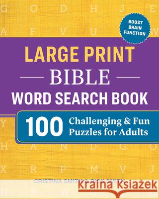 Large Print Bible Word Search Book: 100 Challenging and Fun Puzzles for Adults Cristina Smith Rick Smith 9781641529921