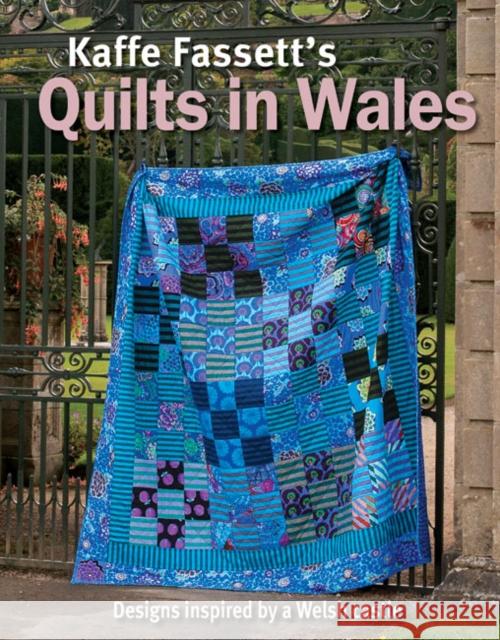 Kaffe Fassett Quilts in Wales Fassett, Kaffe 9781641551731 Taunton Press Inc