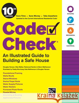 Code Check 10th Edition: An Illustrated Guide to Building a Safe House Douglas Hansen 9781641552158 Taunton Press