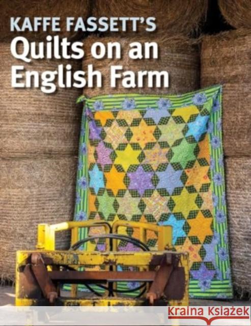 Kaffe Fassett's Quilts on an English Farm  9781641552226 Taunton Press