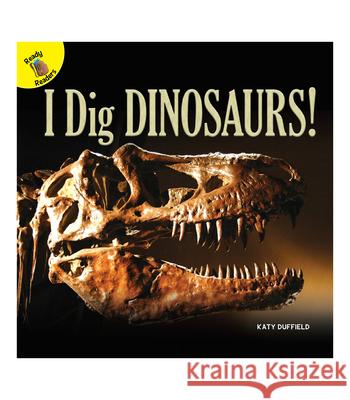 I Dig Dinosaurs! Katy Duffield 9781641562485 Rourke Educational Media - (Ready Readers)