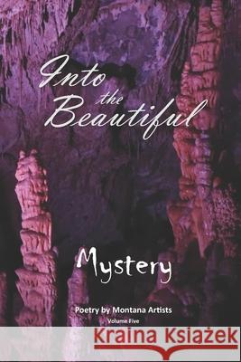 Into the Beautiful: Mystery S. E. Thomas S. E. Thomas 9781641570084 Dramatic Pen Press