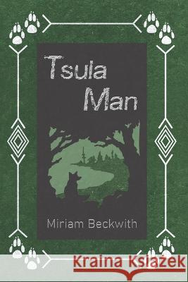 Tsula Man S. E. Thomas Miriam Beckwith 9781641570152 Dramatic Pen Press, LLC