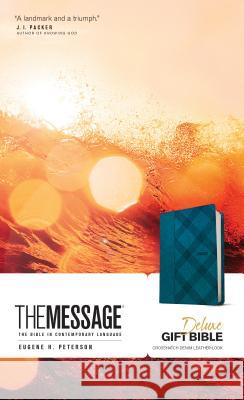 The Message Deluxe Gift Bible: The Bible in Contemporary Language Eugene H. Peterson 9781641581257 NavPress Publishing Group
