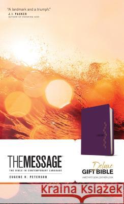 The Message Deluxe Gift Bible: The Bible in Contemporary Language Eugene H. Peterson 9781641581264 