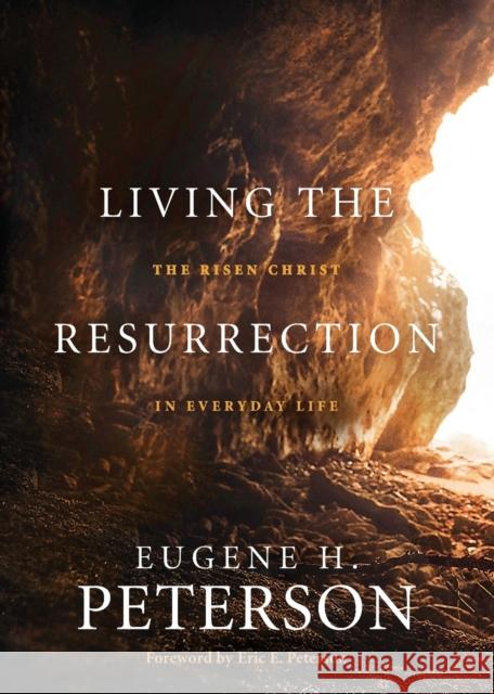 Living the Resurrection Eugene H. Peterson 9781641582292 NavPress Publishing Group