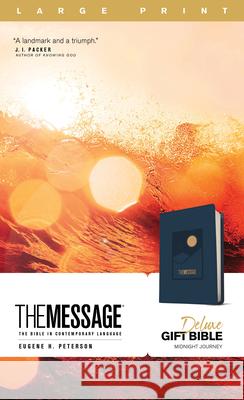 The Message Deluxe Gift Bible, Large Print (Leather-Look, Navy): The Bible in Contemporary Language Eugene H. Peterson 9781641582537 NavPress Publishing Group
