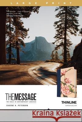 The Message Thinline, Large Print (Leather-Look, Garden Bloom) Peterson, Eugene H. 9781641585569 NavPress Publishing Group
