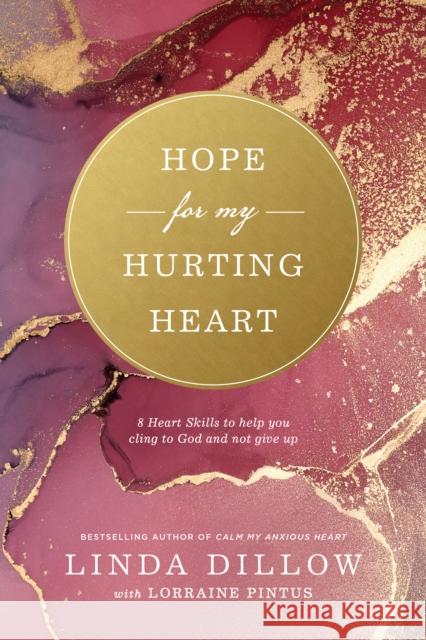 Hope for My Hurting Heart Linda Dillow 9781641589291