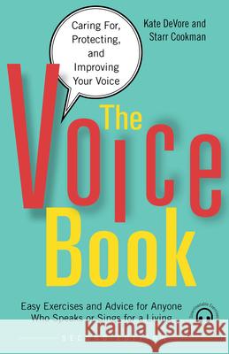 The Voice Book: Caring For, Protecting, and Improving Your Voice Kate DeVore Starr Cookman 9781641603300 Chicago Review Press