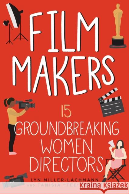 Film Makers: 15 Groundbreaking Women Directors Volume 5 Miller-Lachmann, Lyn 9781641606103 Chicago Review Press